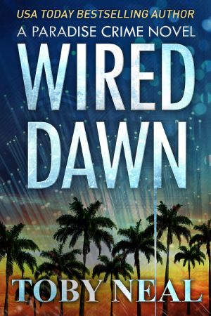 [Paradise Crime 05] • Wired Dawn